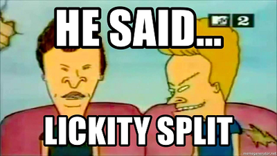 he-said-lickity-split.thumb.png.fe816ed04d8246170aeafe281ca212d2.png