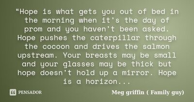 meg_griffin_family_hope_is_what_gets_you_out_of_bed_in_lv90jgl.jpg