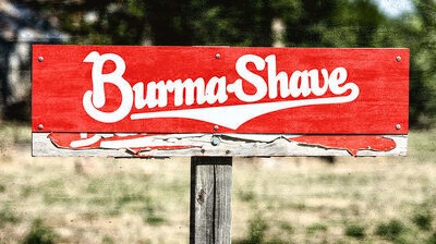 burma-shave-1-stephen-stookey.thumb.jpg.e6de2a0d496b64c0640ce23b2900fd17.jpg.b271908dc50a3d5c7b80ff6d783a373c.jpg.855f5c099aca23b4859891311d99452b.jpg