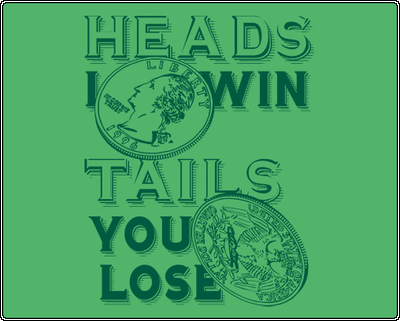 heads-i-win-tails-you-lose-t-shirt-snorgtees.gif